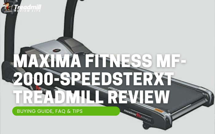 Maxima Fitness MF-2000-SpeedsterXT Treadmill Review